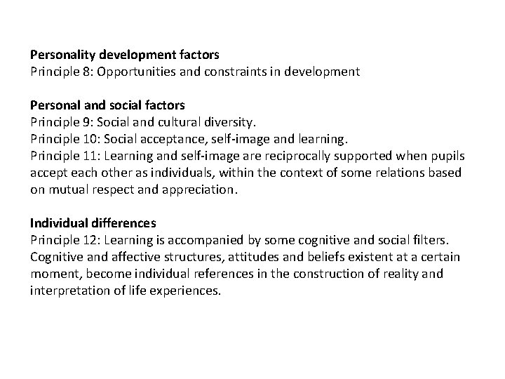 Personality development factors Principle 8: Opportunities and constraints in development Personal and social factors