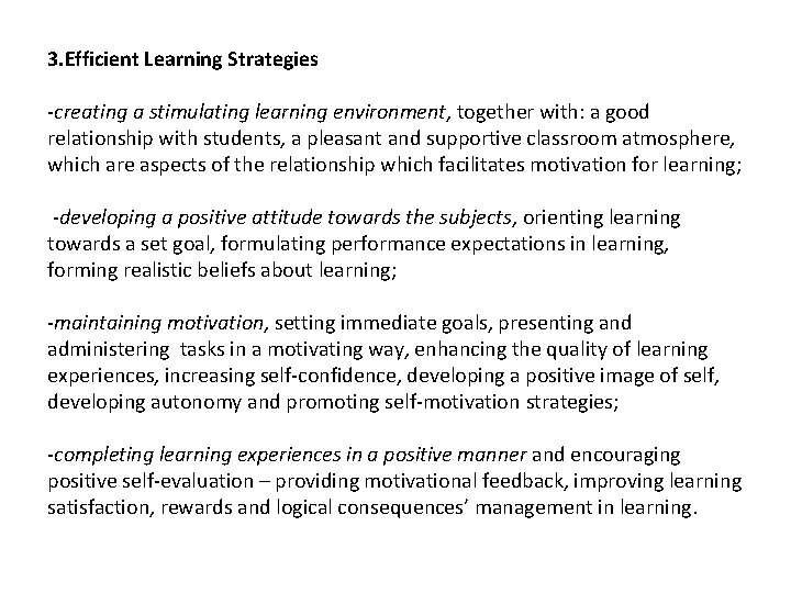 3. Efficient Learning Strategies -creating a stimulating learning environment, together with: a good relationship