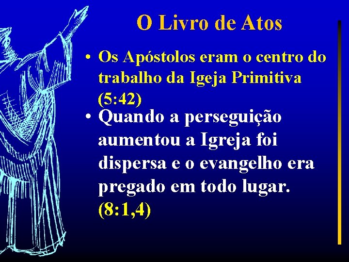 O Livro de Atos • Os Apóstolos eram o centro do trabalho da Igeja