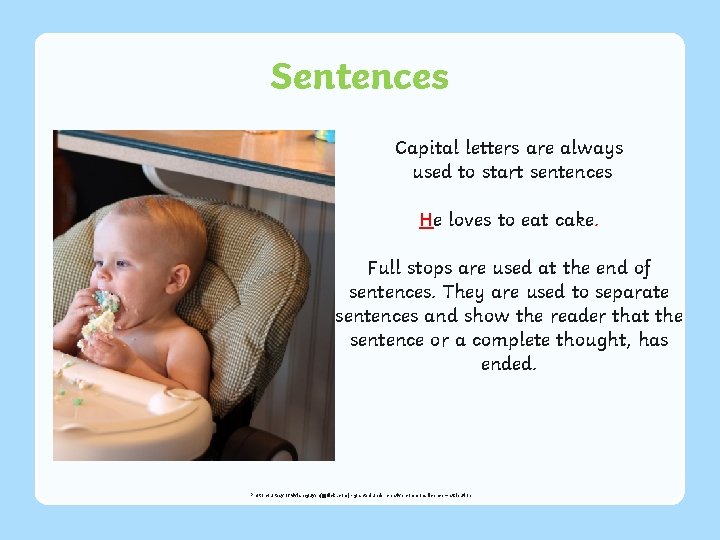 Sentences Capital letters are always used to start sentences He loves to eat cake. Sentences Capital letters are always used to start sentences He loves to eat cake.
