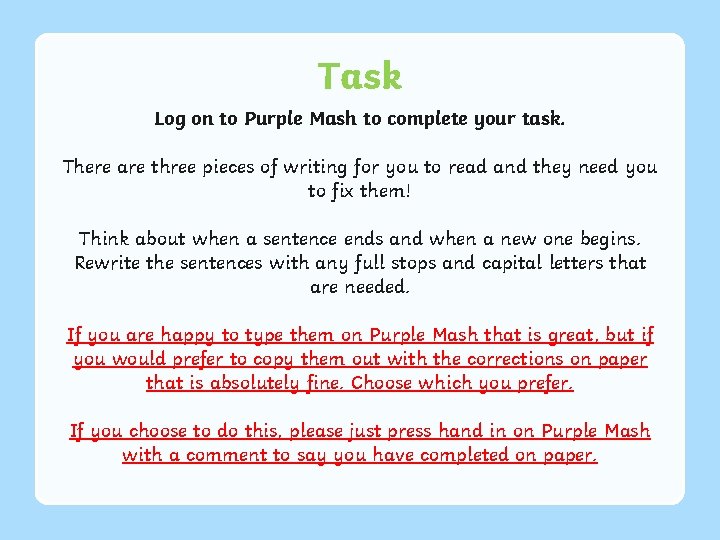 Task Log on to Purple Mash to complete your task. There are three pieces Task Log on to Purple Mash to complete your task. There are three pieces