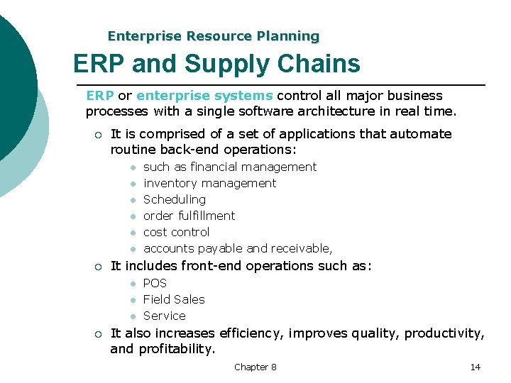 Enterprise Resource Planning ERP and Supply Chains ERP or enterprise systems control all major