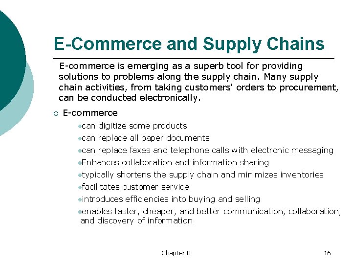 E-Commerce and Supply Chains E-commerce is emerging as a superb tool for providing solutions