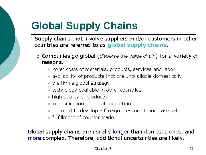 Global Supply Chains Supply chains that involve suppliers and/or customers in other countries are