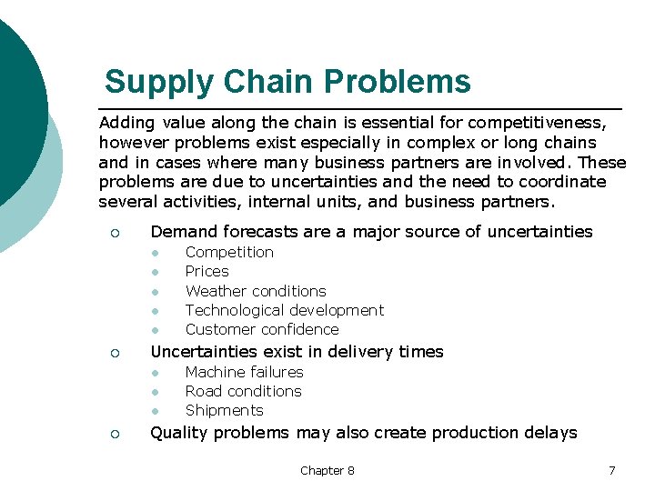 Supply Chain Problems Adding value along the chain is essential for competitiveness, however problems