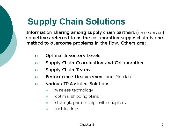 Supply Chain Solutions Information sharing among supply chain partners (c-commerce) sometimes referred to as