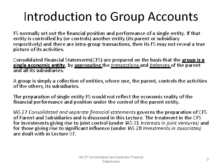 Introduction to Group Accounts FS normally set out the financial position and performance of