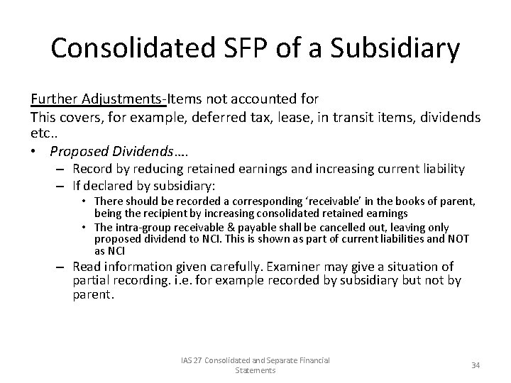 Consolidated SFP of a Subsidiary Further Adjustments-Items not accounted for This covers, for example,