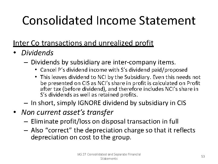 Consolidated Income Statement Inter Co transactions and unrealized profit • Dividends – Dividends by