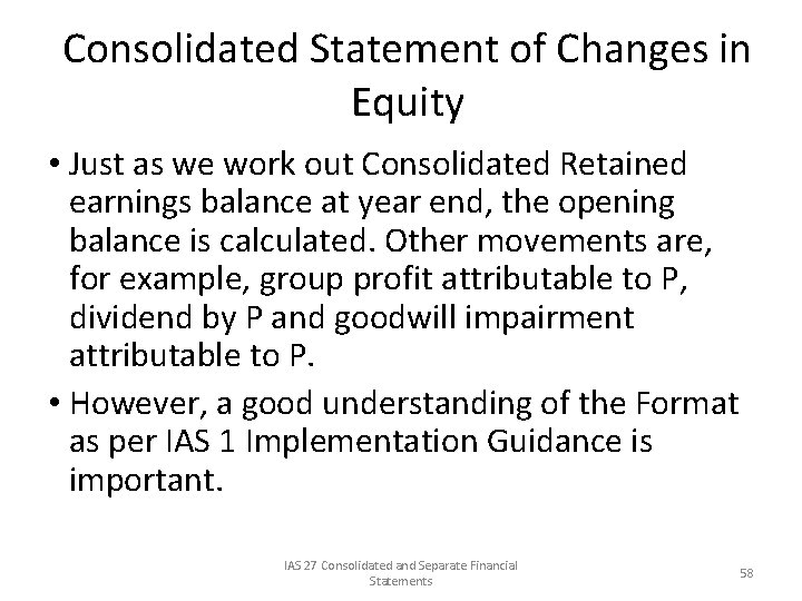 Consolidated Statement of Changes in Equity • Just as we work out Consolidated Retained