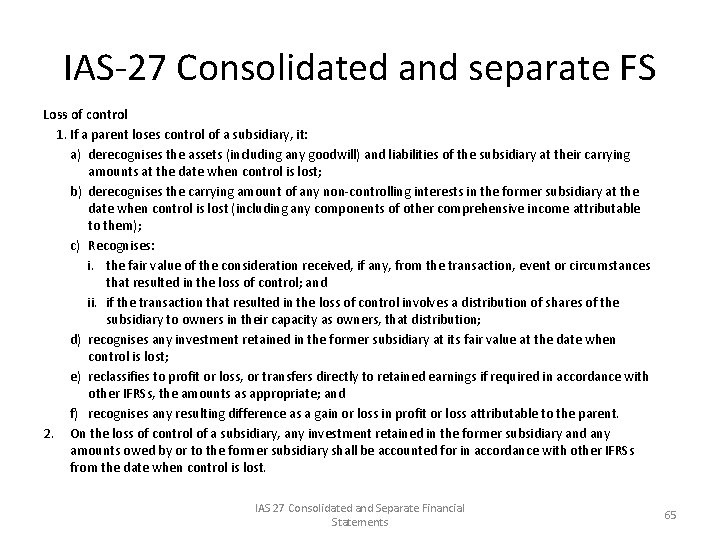 IAS-27 Consolidated and separate FS Loss of control 1. If a parent loses control