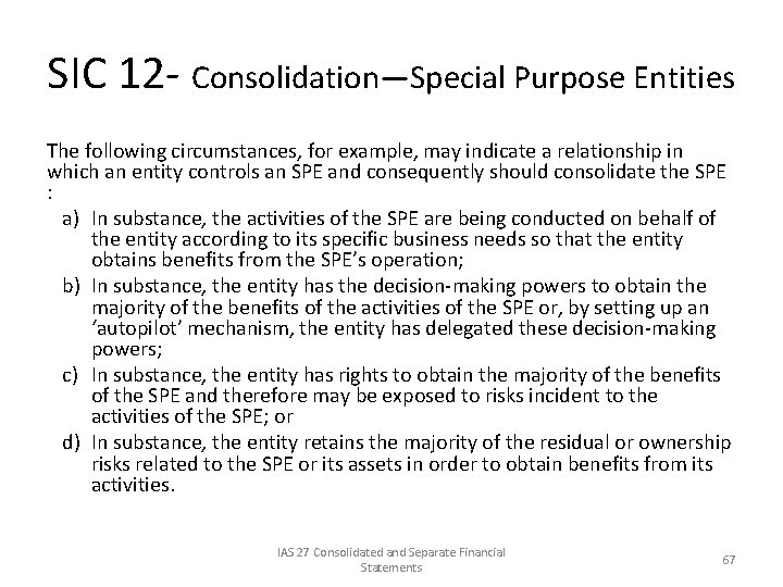 SIC 12 - Consolidation—Special Purpose Entities The following circumstances, for example, may indicate a