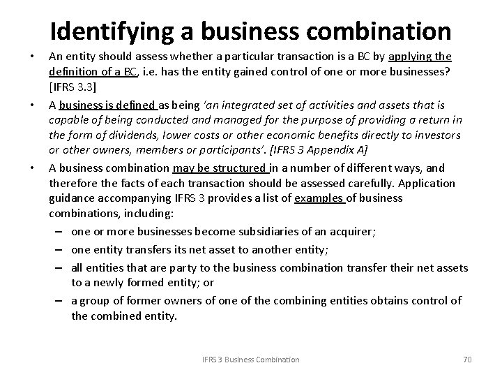 Identifying a business combination • • • An entity should assess whether a particular