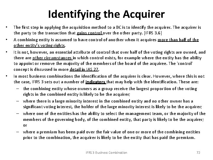Identifying the Acquirer • • The first step in applying the acquisition method to