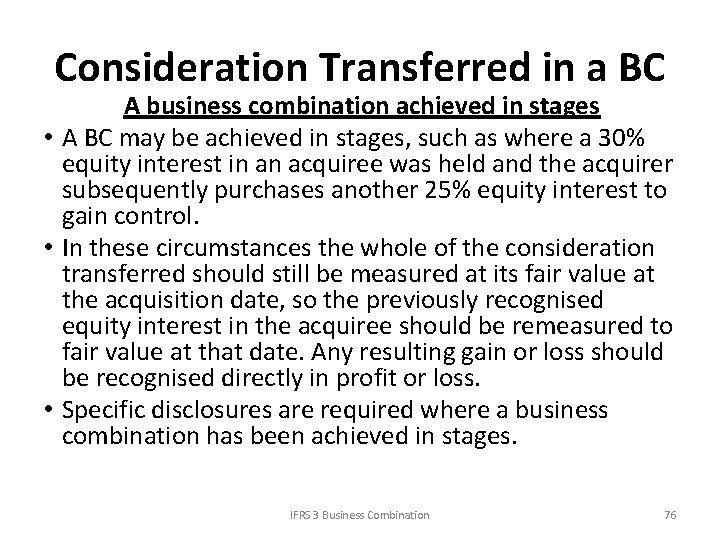 Consideration Transferred in a BC A business combination achieved in stages • A BC