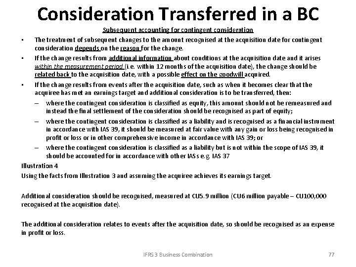 Consideration Transferred in a BC Subsequent accounting for contingent consideration • The treatment of