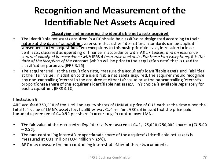 Recognition and Measurement of the Identifiable Net Assets Acquired • • Classifying and measuring