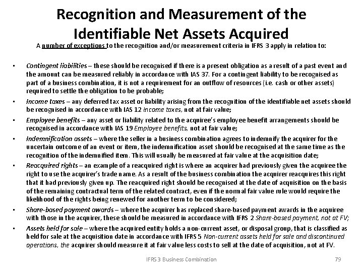 Recognition and Measurement of the Identifiable Net Assets Acquired A number of exceptions to