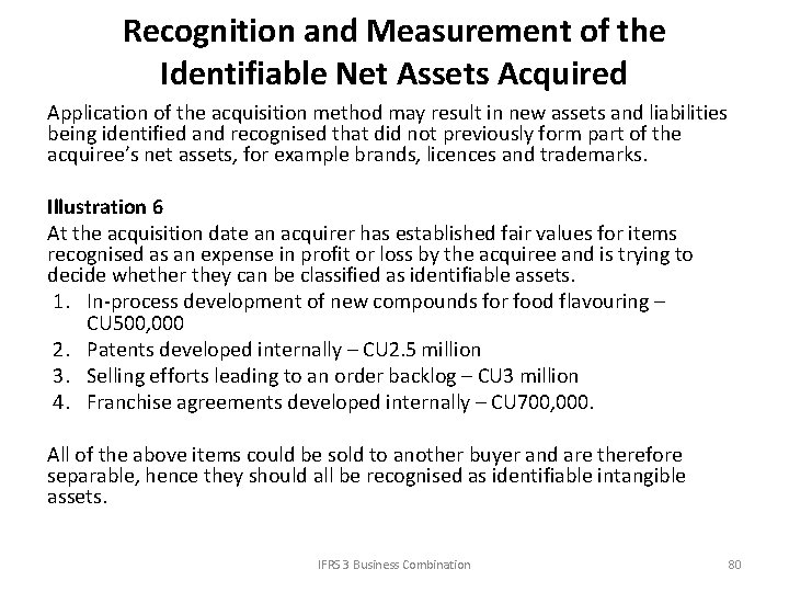 Recognition and Measurement of the Identifiable Net Assets Acquired Application of the acquisition method