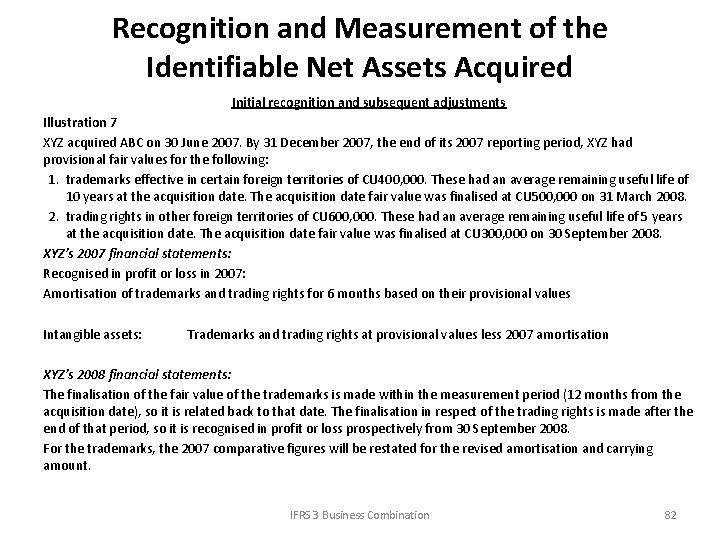 Recognition and Measurement of the Identifiable Net Assets Acquired Initial recognition and subsequent adjustments