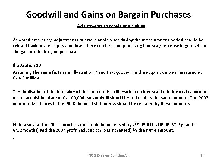 Goodwill and Gains on Bargain Purchases Adjustments to provisional values As noted previously, adjustments