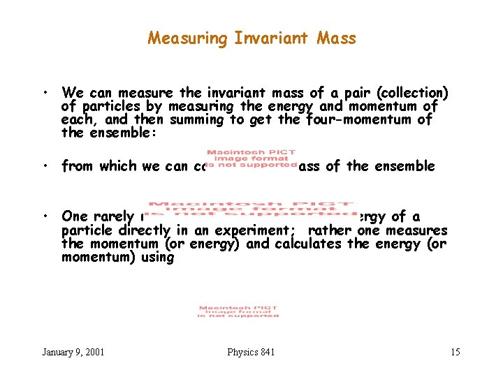 Measuring Invariant Mass • We can measure the invariant mass of a pair (collection)