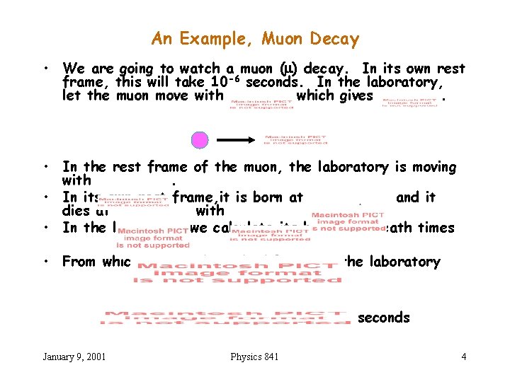An Example, Muon Decay • We are going to watch a muon ( )