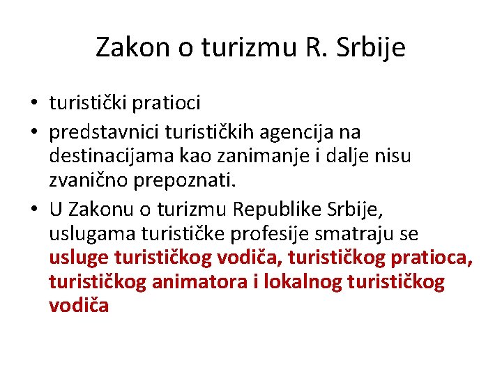 Zakon o turizmu R. Srbije • turistički pratioci • predstavnici turističkih agencija na destinacijama