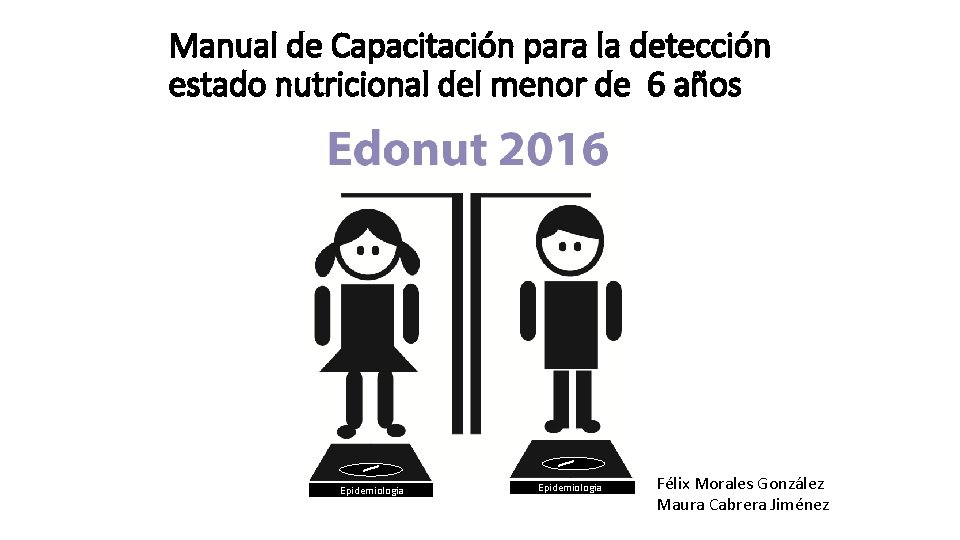 Manual de Capacitación para la detección estado nutricional del menor de 6 años Epidemiologia