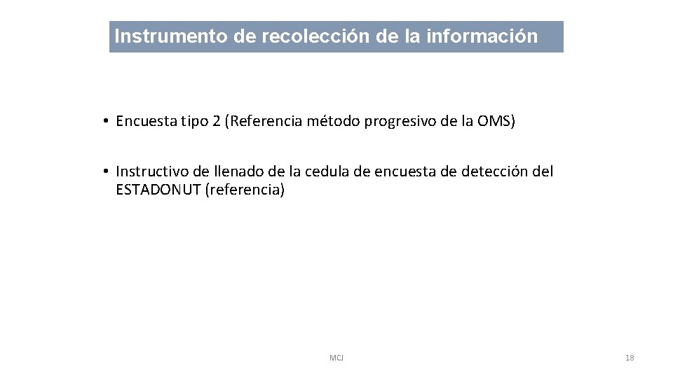 Instrumento de recolección de la información • Encuesta tipo 2 (Referencia método progresivo de
