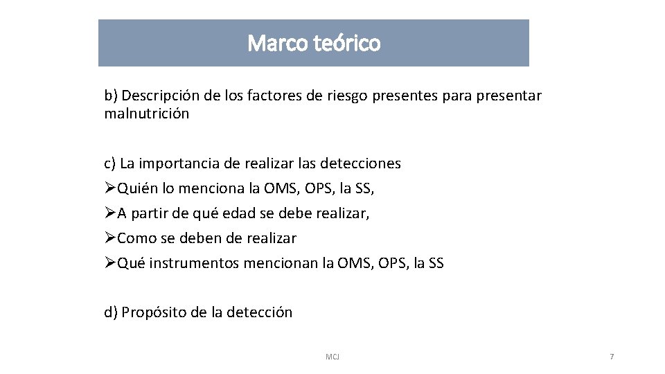 Marco teórico b) Descripción de los factores de riesgo presentes para presentar malnutrición c)