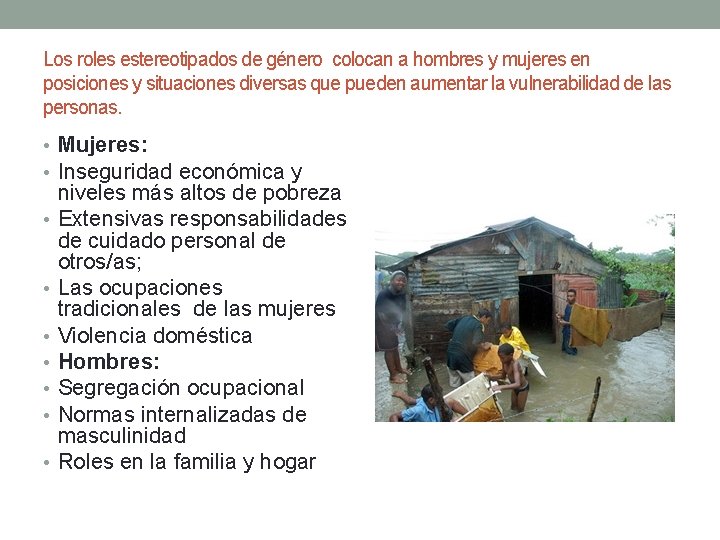Los roles estereotipados de género colocan a hombres y mujeres en posiciones y situaciones Los roles estereotipados de género colocan a hombres y mujeres en posiciones y situaciones