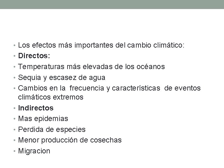 • Los efectos más importantes del cambio climático: • Directos: • Temperaturas más • Los efectos más importantes del cambio climático: • Directos: • Temperaturas más