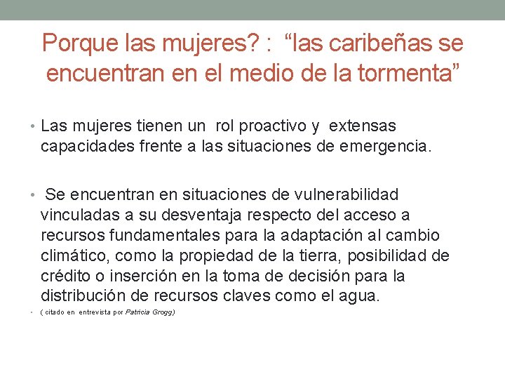 Porque las mujeres? : “las caribeñas se encuentran en el medio de la tormenta” Porque las mujeres? : “las caribeñas se encuentran en el medio de la tormenta”