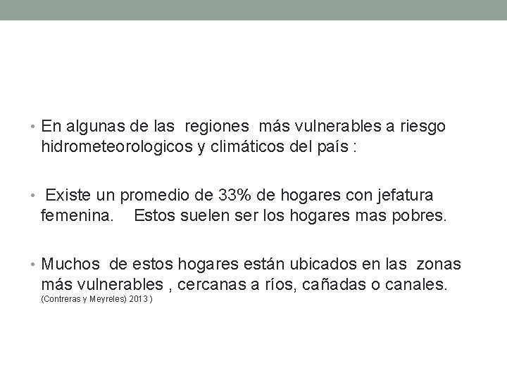 • En algunas de las regiones más vulnerables a riesgo hidrometeorologicos y climáticos • En algunas de las regiones más vulnerables a riesgo hidrometeorologicos y climáticos