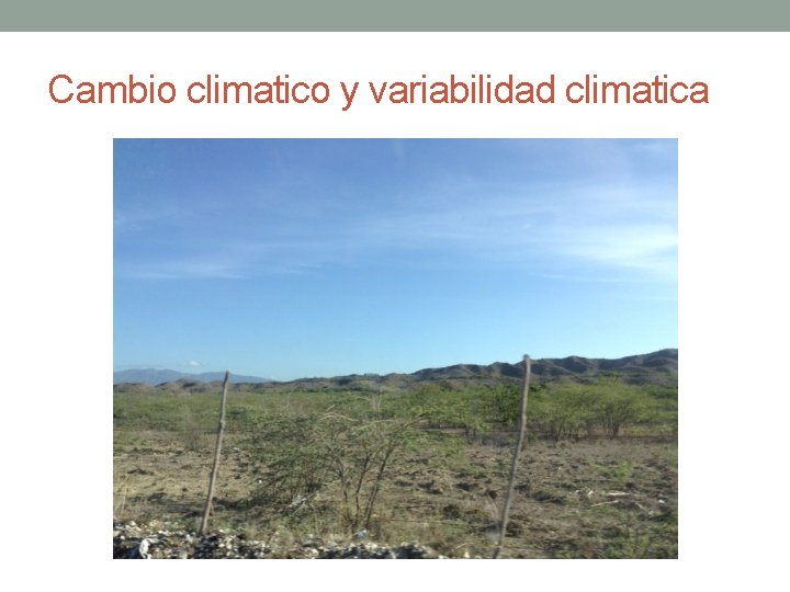 Cambio climatico y variabilidad climatica Cambio climatico y variabilidad climatica