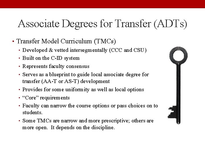 Associate Degrees for Transfer (ADTs) • Transfer Model Curriculum (TMCs) • Developed & vetted