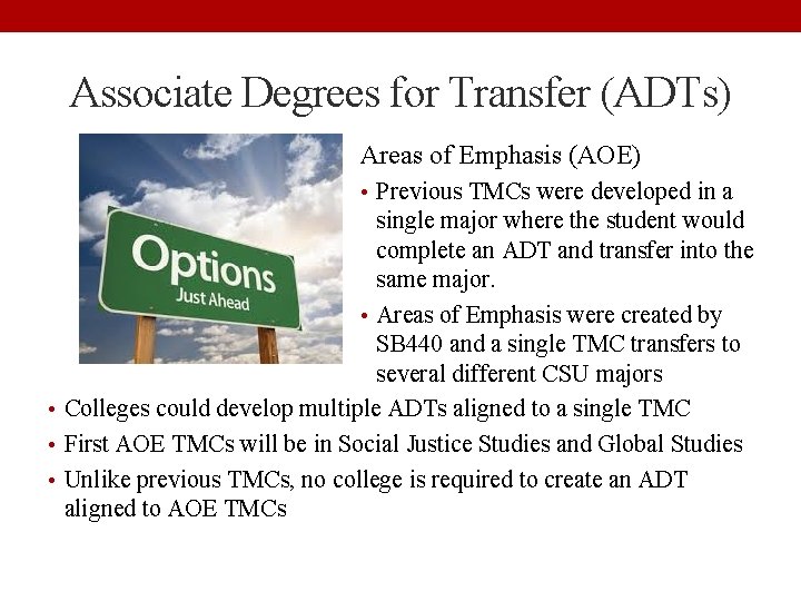Associate Degrees for Transfer (ADTs) Areas of Emphasis (AOE) • Previous TMCs were developed