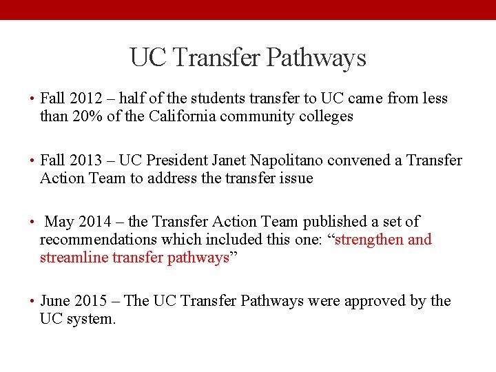 UC Transfer Pathways • Fall 2012 – half of the students transfer to UC