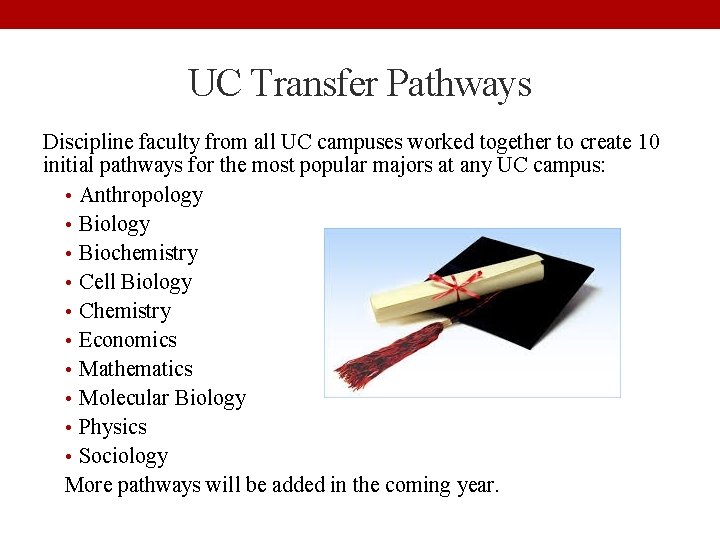 UC Transfer Pathways Discipline faculty from all UC campuses worked together to create 10