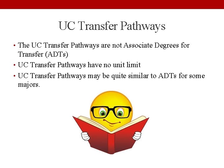 UC Transfer Pathways • The UC Transfer Pathways are not Associate Degrees for Transfer