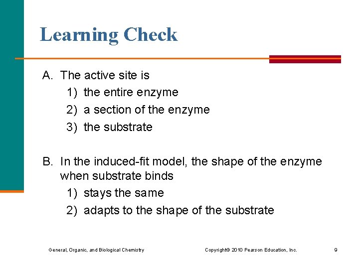 Learning Check A. The active site is 1) the entire enzyme 2) a section
