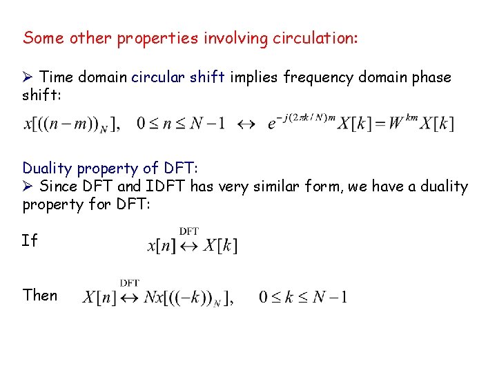 Some other properties involving circulation: Ø Time domain circular shift implies frequency domain phase