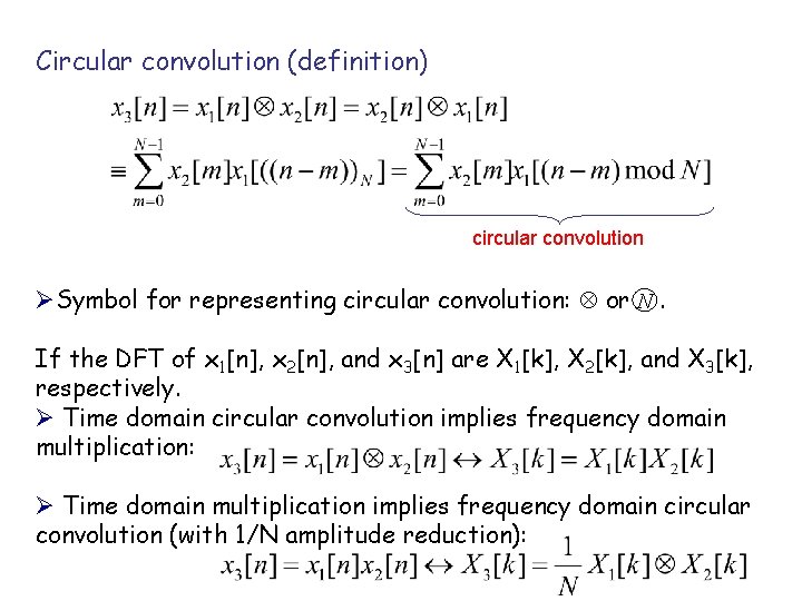 Circular convolution (definition) circular convolution ØSymbol for representing circular convolution: or N. If the