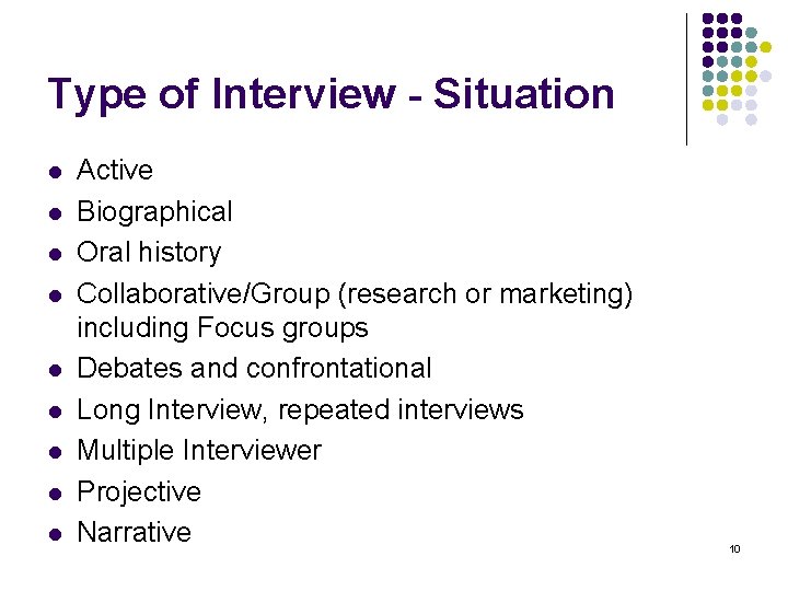 Type of Interview - Situation l l l l l Active Biographical Oral history