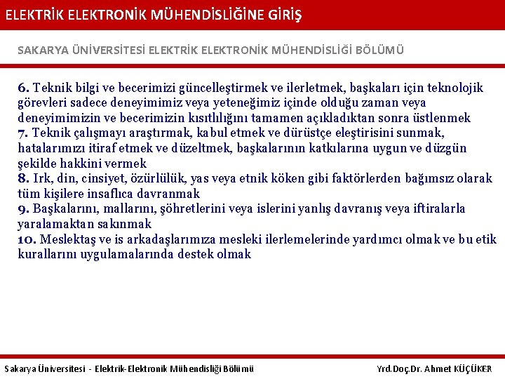 ELEKTRİK ELEKTRONİK MÜHENDİSLİĞİNE GİRİŞ SAKARYA ÜNİVERSİTESİ ELEKTRİK ELEKTRONİK MÜHENDİSLİĞİ BÖLÜMÜ 6. Teknik bilgi ve