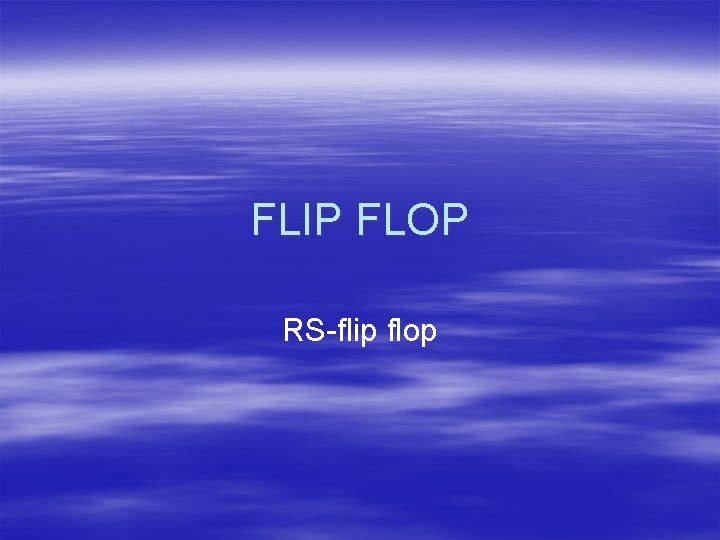 FLIP FLOP RS-flip flop 