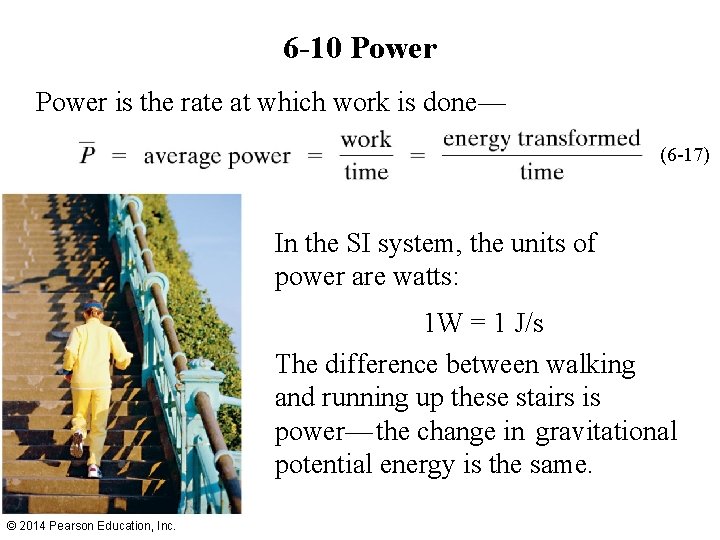 6 -10 Power is the rate at which work is done— (6 -17) In