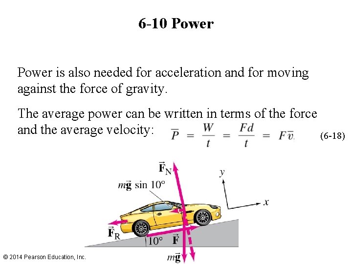 6 -10 Power is also needed for acceleration and for moving against the force