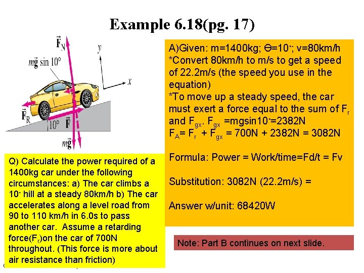 Example 6. 18(pg. 17) A)Given: m=1400 kg; Ɵ=10◦; v=80 km/h *Convert 80 km/h to